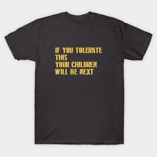 If You Tolerate This, stencil, mustard T-Shirt